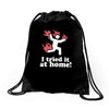 i tried it at home! funny Drawstring Bags