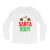 working on my santa body Long Sleeve Shirts