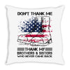 Veteran Don't Thank Me Thank My Brothers &amp; Sisters Who Never Came Back Throw Pillow