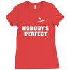 nobody's perfect  i'm nobody Ladies Fitted T-Shirt