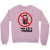 no cell phones Crewneck Sweatshirt