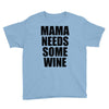 mamma needs some vino divertente Youth Tee