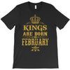 kings are born in february T-Shirt