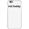 not today iPhone 6/6s Case