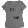 cuz dam Women's Triblend Scoop T-shirt