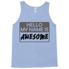 my name is awesome Tank Top