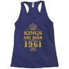 kings are born in 1961 Racerback Tank