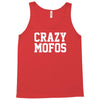crazy mofos Tank Top