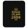 kings are born in 2000 Mousepad