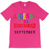 legends are born september T-Shirt