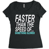 faster than the speed of something slower Women's Triblend Scoop T-shirt