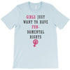 Girls Want To Have Fundamentals Rights T-Shirt