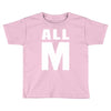 All M Toddler T-shirt