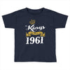kings are born in 1961 Toddler T-shirt