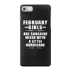 February Girls Are Sunshine Mixed With A Little Hurricane iPhone 7 Case