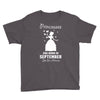 Princesses Are Born in September Yes I'm a Princess Youth Tee