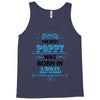 The Best Papa Was Born In April Tank Top