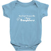 you can't scare me i have daughters Baby Onesie