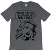 oh my god i am so retro T-Shirt