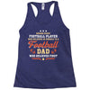 Behind Every Football Player Who Believes in Himself is a Football Dad Racerback Tank