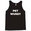pet wussy Tank Top