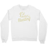 i'd rather be hunting Crewneck Sweatshirt