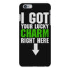 got your lucky charm iPhone 6 Plus/6s Plus Case