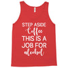 step aside coffee this is a job for alcohol Tank Top