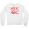 merry christmas ya filthy animal Crewneck Sweatshirt