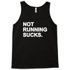not running sucks Tank Top