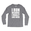 i run because i really like beer Long Sleeve Shirts