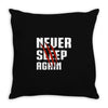 Never Sleep Again Throw Pillow