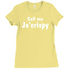 call me ja'crispy Ladies Fitted T-Shirt