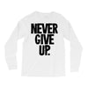 never give up Long Sleeve Shirts
