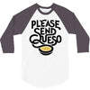 please send queso 3/4 Sleeve Shirt