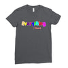 everything i need Ladies Fitted T-Shirt