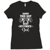 sorry this guy is already taken by a super sexy  december girl Ladies Fitted T-Shirt