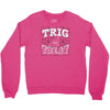 trig or treat Crewneck Sweatshirt