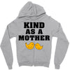Kind As A Mother Zipper Hoodie