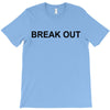 break out T-Shirt