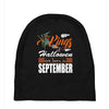 Halloween Kings Are Born In September Baby Beanies