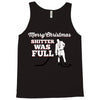 merry christmas shitter was full Tank Top