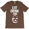 eat drink and b T-Shirt