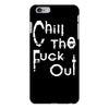 chill the fuck out iPhone 6/6s Plus Case