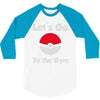let's go to the gym 3/4 Sleeve Shirt