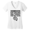Zombies Eat Brains Dont Worry You Are Safe Women's V-Neck T-Shirt