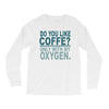 do you like coffee Long Sleeve Shirts