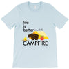 life is better around the campfire T-Shirt