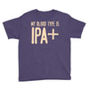 my blood type is ipa+ Youth Tee