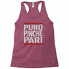 puro pinche pari funny Racerback Tank